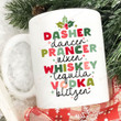 Dasher Dancer Prancer Vixen Whiskey Tequila Vodka Blitzen Christmas Mug, Drinking Christmas Coffee