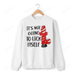 Its Not Going To Lick Itself Sweatshirts, Adult Funny Christmas Shirts, Naughty Christmas Shirt For Women