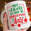 Most Likely To Sleep All Christmas Day Mug, Funny Christmas Coffee Mug Gifts For Family Friend, Xmas Gifts, Holiday Cup