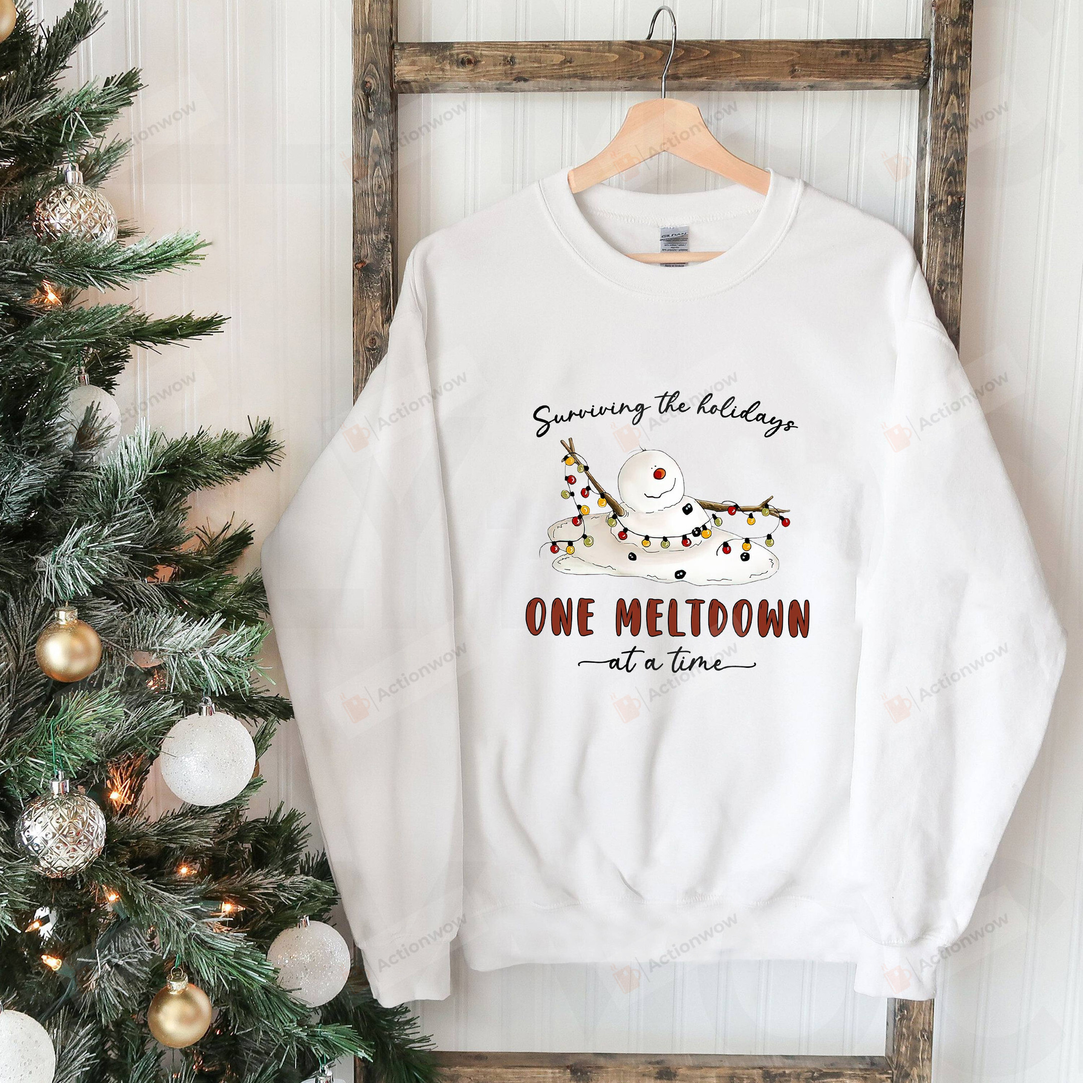 Surviving The Holidays One Meltdown At A Time Snowman Christmas Sweatshirts, Snowman Sweater Gifts For Women
