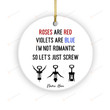 Roses Are Red Violets Are Blue I'm Not Romantic Ornaments, Funny Christmas Gifts For Family Friend