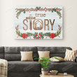 True Story Jesus Born In A Manger Canvas Jesus Christ Canvas Christian Gift Idea God Lover Christmas Wall Art Decor Home Poster No Frame Or Framed Canvas