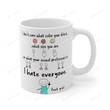 F*Ck You Coffee Mug, Hate Everyone Mug, People Hating Mug, I Dont Care Mug, Funny Mug For Him, Funny Mug For Her