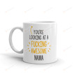 You're Looking At A F*Cking Awe-Some Nama Coffee Mug For Nama