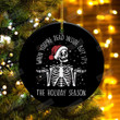Dead Inside But Its The Holiday Season Ornaments, Christmas Skeleton Ornaments, Christmas Gifts