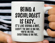 Being A Sociologist Is Easy It's Like Riding A Bike Mug Sociologist Gifts Sociologist Mug