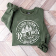 I Like Them Real Thick And Sprucey Sweatshirt, Christmas Tree Sweatshirt For Her, Crewneck Sweatshirt T-Shirt Hoodie
