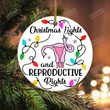 Christmas Lights The Productive Rights Ornament, Uterus Christmas Ornament, Christmas Gifts For Woman