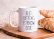 Bes-T Fucking Stepmom Ever Coffee Mug Gifts For Step Mom Gifts Mother's Day Gifts