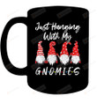 Just Hanging With My Gnomies Coffee Mug Christmas Gnomes Mug Christmas Gnome Mug Christmas With My Gnomies Cute Gifts Xmas Gifts For Friends Family Christmas Gift Gnome Lover Gifts