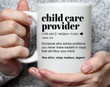 Child Care Provider Definition Mug Gifts For Man Woman Friends Coworkers Employee