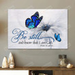 Butterfly, White Flower, Be Still And Know That I Am God, Psalm 46:10, Jesus Christ Canvas, God Gift Idea Christian Wall Decor Poster Canvas