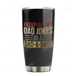 I Keep All My Dad Jokes In A Dad-A-Base Coffee Steel Tumbler 20oz Gifts For Dad Father's Day Gifts
