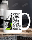 Witchy Mama Like A Normal Mom But More Magical Green Skin Witch Mug Witchy Witchcraft Spooky Gifts For Mom, Witch Lover On Halloween Birthday Thanksgiving Fall Autumn 11- 15 Oz Ceramic Coffee Mug