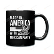 Made In America With Mexican Parts Mug Gifts For Man Woman Friends Coworkers Family Best Gifts Idea