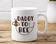 Daddy To Bee Dad Joke Pun Mug Funny Pregnancy Announcement