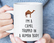 I'm A Camel Trapped In Human Body Coffee Mug For Camel Lover Friends Coworker Family Gifts