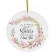In A World Full Of Sisters, I Am So Glad I Have You Ornament, Christmas Tree Decoration, Christmas Ornament, Sister Ornament, Keepsake Christmas Ornament, For Sisters