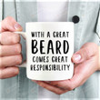 With A Great Beard Comes Great Responsibility Mug Gifts For Dad Best Dad Ever