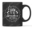 Grandma Est 2023 Mug Soon To Be Grandma Mug Promoted To Grandma Coffee Mug New Grandparent Mug Ceramic Coffee 11 15 Oz Mug Funny Mug Christmas Gift For Her Birthday Gift Thank You Mug