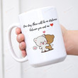 One Day There Will Be No Distance Between You And Me Mug, Bear Couples Valentines Day Gifts Girlfriend Wife, Gift For Anniversary, 11 15 Oz Coffee Mug (Option 9)