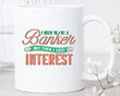 Banker I Lost Interest Mug Banker Mug Retired Banker Gifts Bank Officer Mug Funny Banker Mug