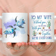 To My Wife Sea Turtle Couple Mug, Valentines Day Gifts For Wife From Husband