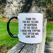 Thank You For Not Selling My Boyfriend To The Circus Mug, To My Mother-In-Law, Gifts For Her, Gifts For Mother-In-Law For Mom From Daughter