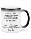 Personalized Look At You Landing My Mom And Getting Me As A Bonus Mug