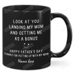 Custom Dad Look At You Landing My Mom And Getting Me As A Bonus Ceramic Mug, Gift For Step Dad Bonus Dad From Daughter And Son, Fathers Day Gift