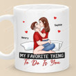 Personalized My Favorite Thing To Do Is You Funny Mug Custom Name Naughty Gifts For Couple Him Her Wife Husband Boyfriend Girlfriend On Valentine's Day Anniversary Birthday Christmas 11-15 Oz Mug