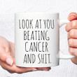 Funny Cancer Survivor Mug, Look At You Beating Cancer And Sh*T Mug, Cancer Survivor Gifts For Men Women, Beating Cancer Gift, Beat Cancer Gift, Beat Cancer Mug, Funny Gift For Cancer Fighter