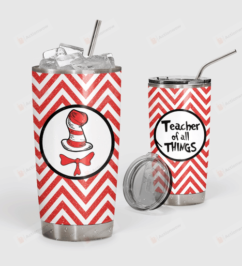 Teacher Of All Things Stainless Steel Tumbler, Tumbler Cups For Coffee/Tea, Great Customized Gifts For Birthday Christmas Thanksgiving