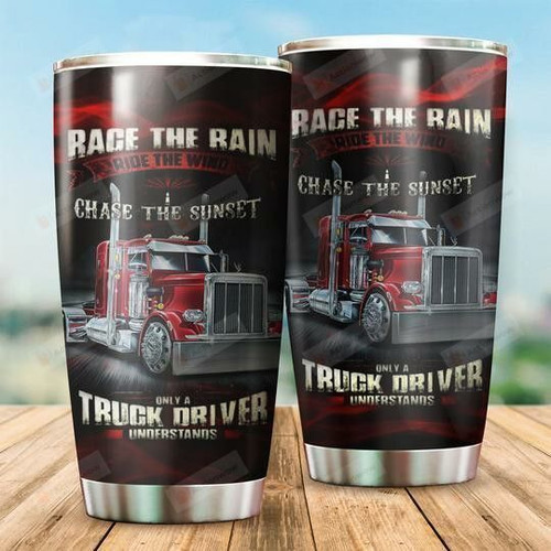 Trucker Race The Rain Ride The Wind Stainless Steel Tumbler, Tumbler Cups For Coffee/Tea, Great Customized Gifts For Birthday Christmas Thanksgiving