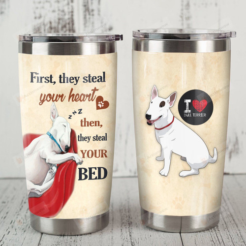 I Love Bull Terrier Dog They Steal Your Bed Stainless Steel Tumbler Perfect Gifts For Dog Lover Tumbler Cups For Coffee/Tea, Great Customized Gifts For Birthday Christmas Thanksgiving