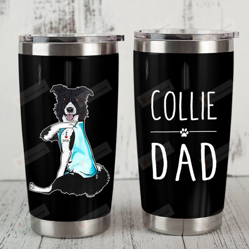 Border Collie Dog Collie Dad Stainless Steel Tumbler, Tumbler Cups For Coffee/Tea, Great Customized Gifts For Birthday Christmas Thanksgiving