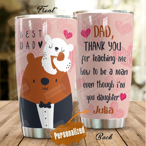 Personalized Bear Dad Thank You For Teaching Me Stainless Steel Tumbler Perfect Gifts For Bear Lover Tumbler Cups For Coffee/Tea, Great Customized Gifts For Birthday Christmas Thanksgiving Father's Day