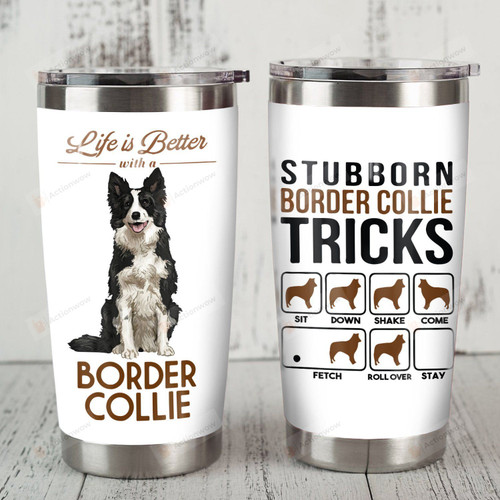 Border Collie Dog Stubborn Border Collie Tricks Stainless Steel Tumbler Perfect Gifts For Dog Lover Tumbler Cups For Coffee/Tea, Great Customized Gifts For Birthday Christmas Thanksgiving