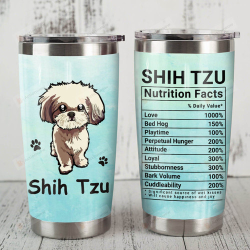 Shih Tzu Nutrition Facts Stainless Steel Tumbler Perfect Gifts For Dog Lover Tumbler Cups For Coffee/Tea, Great Customized Gifts For Birthday Christmas Thanksgiving