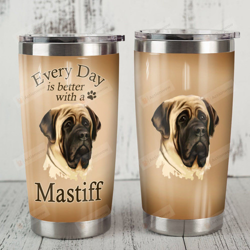 English Mastiff Dog Everyday Is Better With Mastiff Stainless Steel Tumbler Perfect Gifts For Dog Lover Tumbler Cups For Coffee/Tea, Great Customized Gifts For Birthday Christmas Thanksgiving