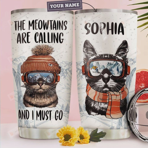 Personalized Skiing Cat The Meowtains Are Calling And I Must Go Stainless Steel Tumbler, Tumbler Cups For Coffee/Tea, Great Customized Gifts For Birthday Christmas Thanksgiving