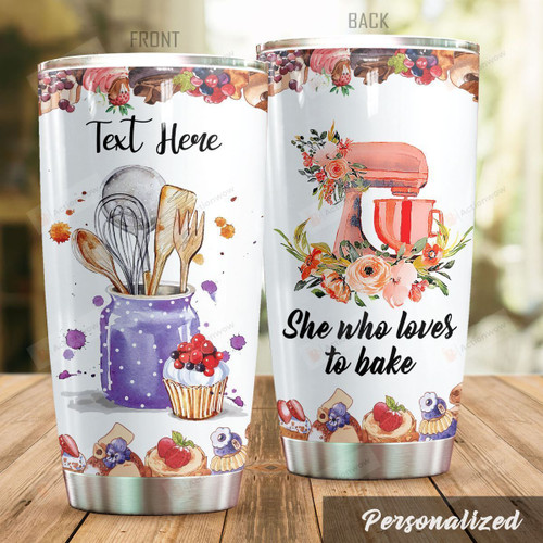 Personalized Baking Equipment She Who Loves To Bake Stainless Steel Tumbler Perfect Gifts For Baking Lover Tumbler Cups For Coffee/Tea, Great Customized Gifts For Birthday Christmas Thanksgiving