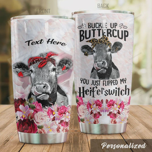 Personalized Buckle Up Buttercup You Just Flipped My Heiferswitch Stainless Steel Tumbler, Tumbler Cups For Coffee/Tea, Great Customized Gifts For Birthday Christmas Thanksgiving