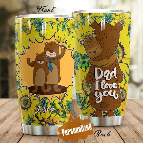 Personalized Dad Bear Dad I Love You Stainless Steel Tumbler Perfect Gifts For Bear Lover Tumbler Cups For Coffee/Tea, Great Customized Gifts For Birthday Christmas Thanksgiving