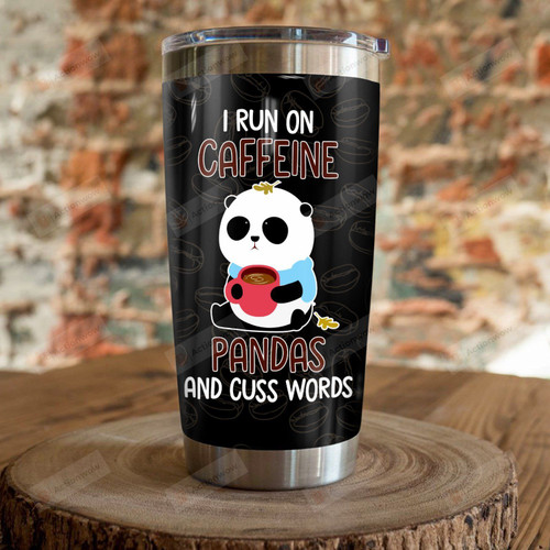 I Run On Caffeine Pandas And Cuss Words Stainless Steel Tumbler, Tumbler Cups For Coffee/Tea, Great Customized Gifts For Birthday Christmas Thanksgiving