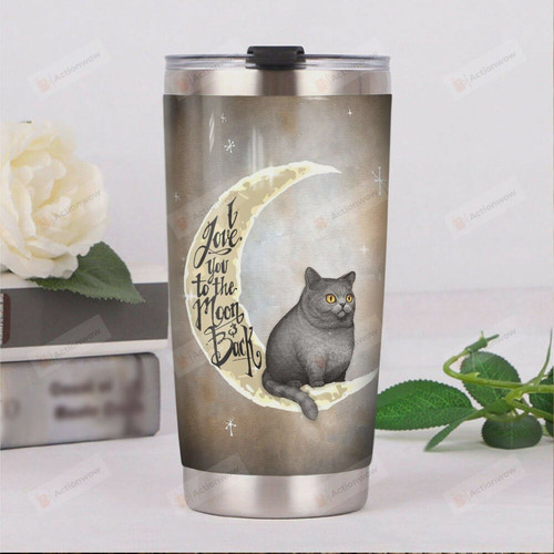British Shorthair I Love You To The Moon And Back Stainless Steel Tumbler, Tumbler Cups For Coffee/Tea, Great Customized Gifts For Birthday Christmas Thanksgiving