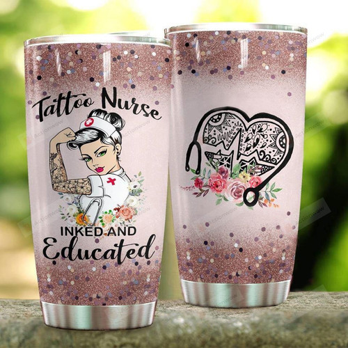 Tattoo Nurse Inked And Educated Stainless Steel Tumbler, Tumbler Cups For Coffee/Tea, Great Customized Gifts For Birthday Christmas Thanksgiving
