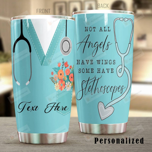 Personalized Nurse Not All Angels Have Wings Some Have Stethoscopes Stainless Steel Tumbler, Tumbler Cups For Coffee/Tea, Great Customized Gifts For Birthday Christmas Thanksgiving