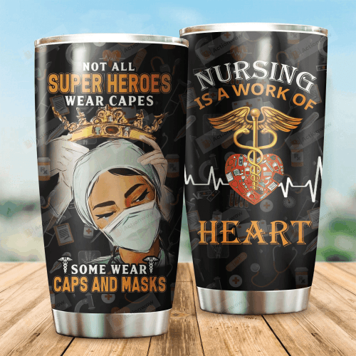 Nurse Not All Superheroes Wear Capes Some Wear Caps And Masks Stainless Steel Tumbler, Tumbler Cups For Coffee/Tea, Great Customized Gifts For Birthday Christmas Thanksgiving