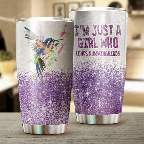 I'm Just A Girl Who Loves Hummingbird Stainless Steel Tumbler, Tumbler Cups For Coffee/Tea, Great Customized Gifts For Birthday Christmas Thanksgiving